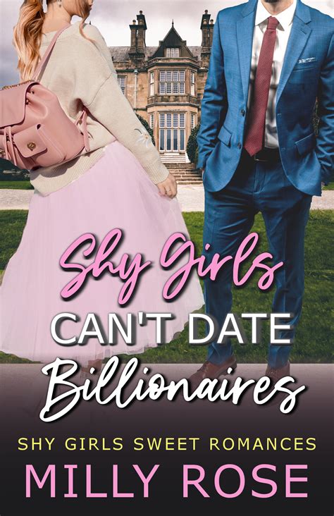 Shy Girls Cant Date Billionaires by Milly Rose 